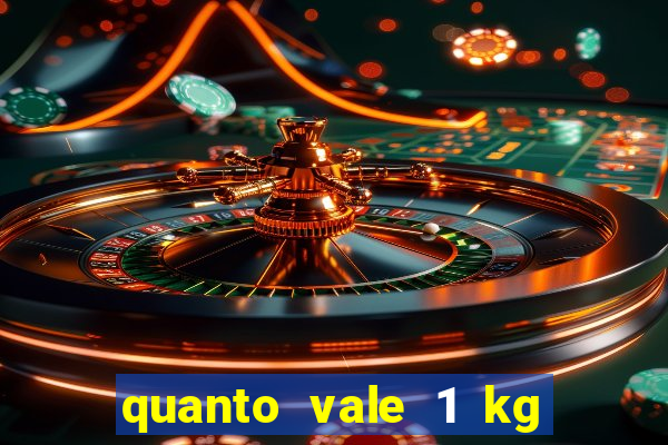 quanto vale 1 kg de lacre de latinha 2024